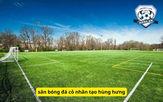 sân bóng đá cỏ nhân tạo hùng hưng