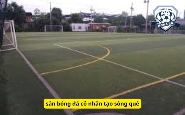 sân bóng đá cỏ nhân tạo sông quê